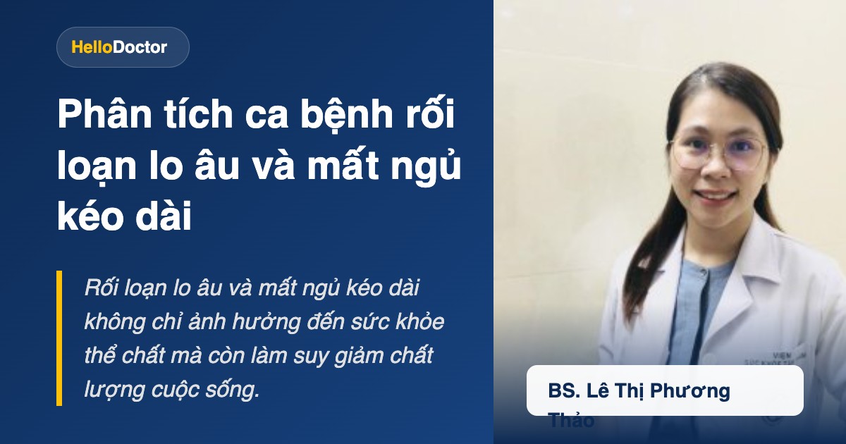 Phân tích ca bệnh rối loạn lo âu và mất ngủ kéo dài