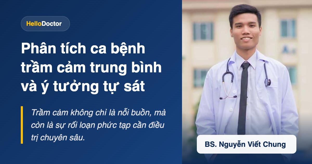 Phân tích ca bệnh trầm cảm trung bình và ý tưởng tự sát