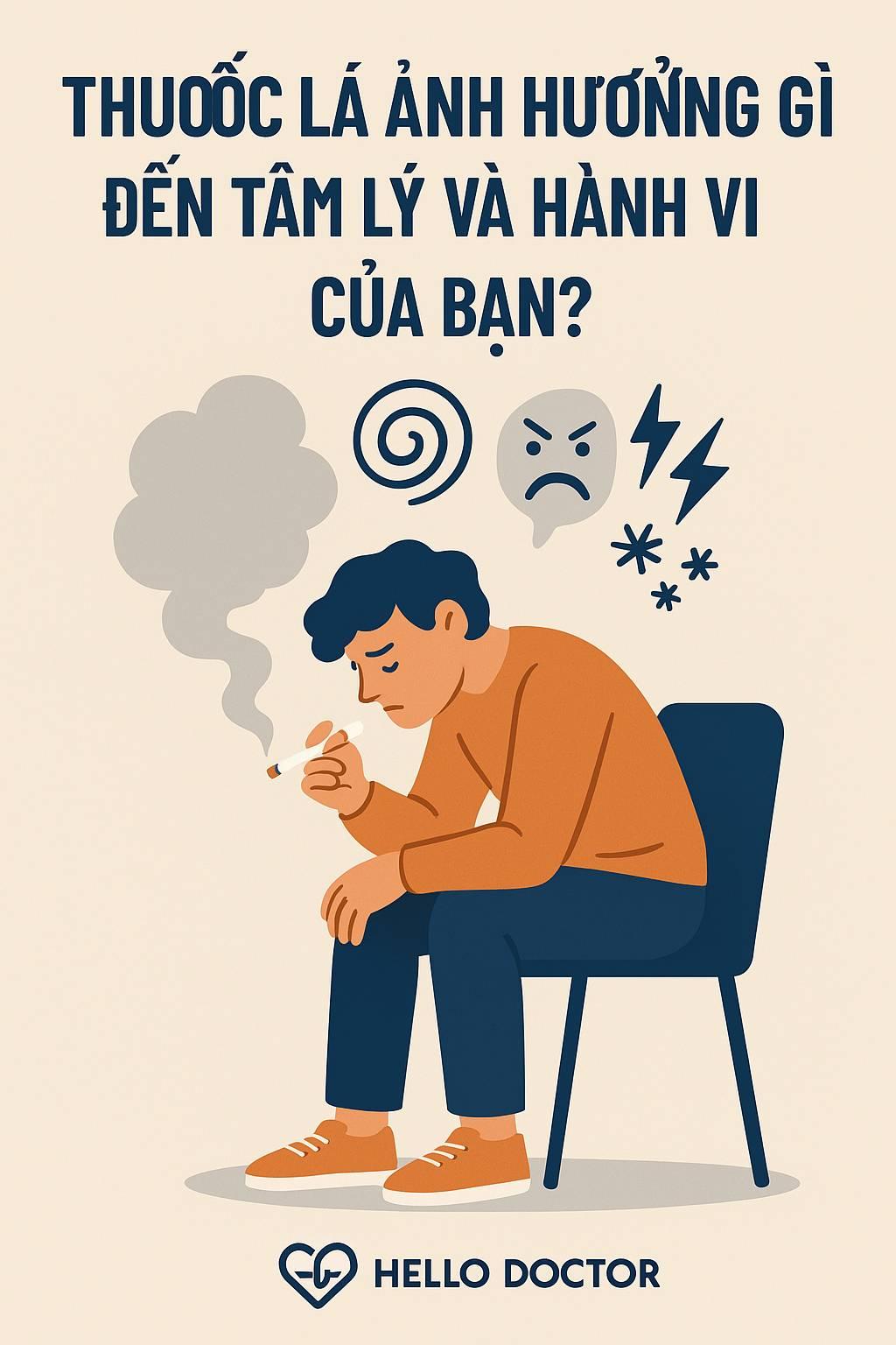 Thuốc lá ảnh hưởng gì đến tâm lý và hành vi của bạn?