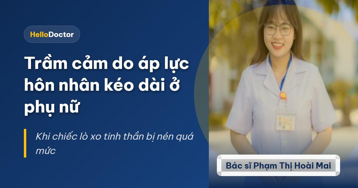 Trầm cảm do áp lực hôn nhân kéo dài ở phụ nữ