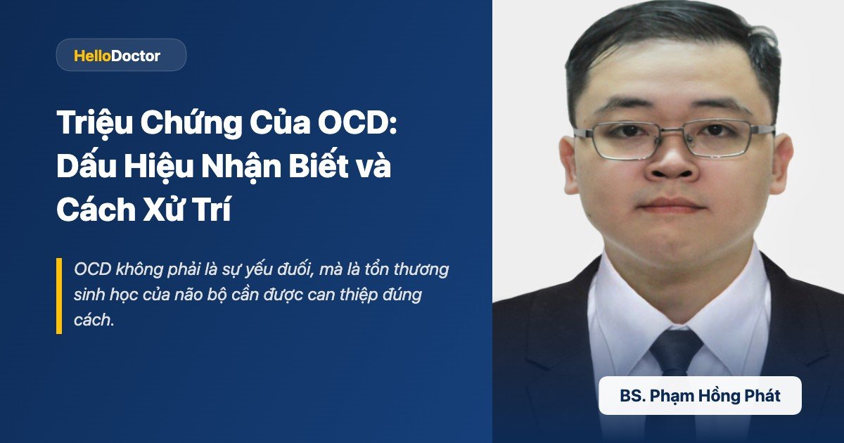 Triệu Chứng Của OCD: Dấu Hiệu Nhận Biết và Cách Xử Trí