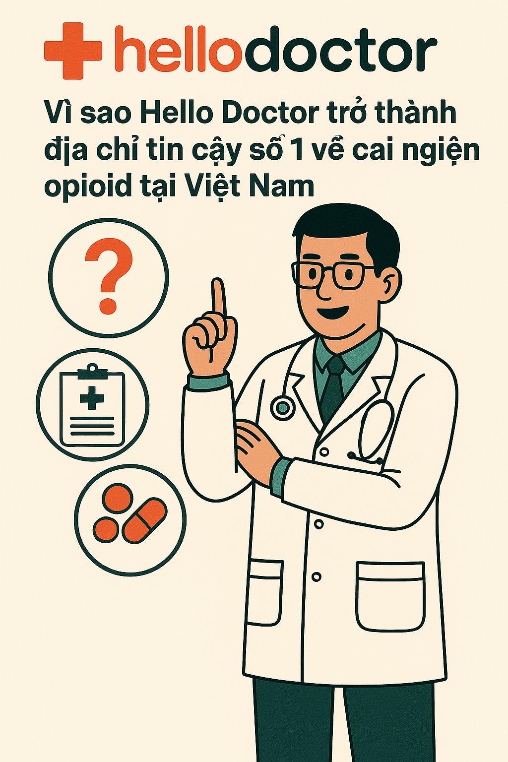 Vì sao Hello Doctor trở thành địa chỉ tin cậy số 1 về cai nghiện opioid tại Việt Nam