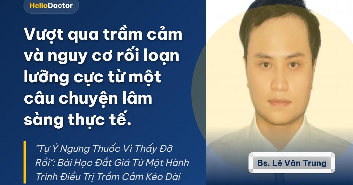 Vượt qua trầm cảm và nguy cơ rối loạn lưỡng cực từ một câu chuyện lâm sàng thực tế.